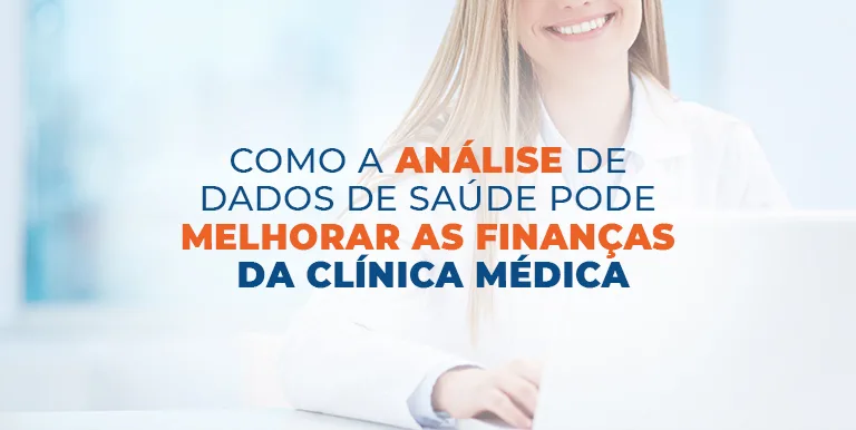 Como a análise de dados de saúde pode melhorar as finanças da clínica médica