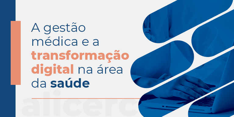 A fusão entre tecnologia e gestão médica e a transformação digital na área da saúde